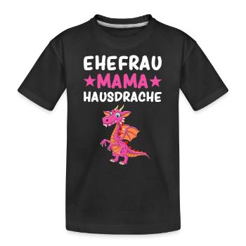 Ehefrau Mama Hausdrache - Kinder Premium Bio T-Shirt - Schwarz - Vorne