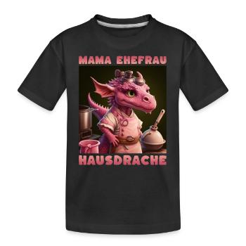Ehefrau Mama Hausdrache - Kinder Premium Bio T-Shirt - Schwarz - Vorne