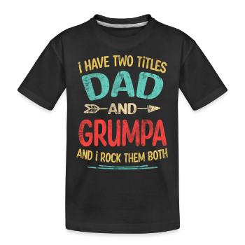 J’ai deux titres Papa et Grumpa Je les rock tous les deux - T-shirt bio Premium Enfant - noir - Devant