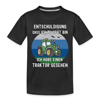 Entschuldigung zu spät, habe einen Traktor gesehen - Kinder Premium Bio T-Shirt - Schwarz - Vorne