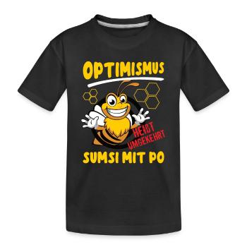 Optimismus heißt umgekehrt Sumsi mit Po. - Kinder Premium Bio T-Shirt - Schwarz - Vorne