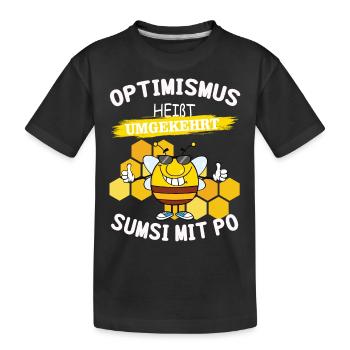 Optimismus heißt umgekehrt Sumsi mit Po. - Kinder Premium Bio T-Shirt - Schwarz - Vorne