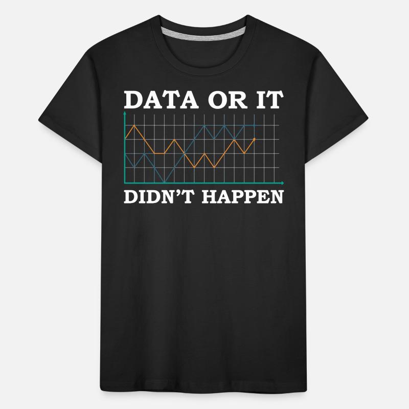 Daten oder es ist nicht passiert Datenanalyst Kinder Premium Bio T-Shirt
