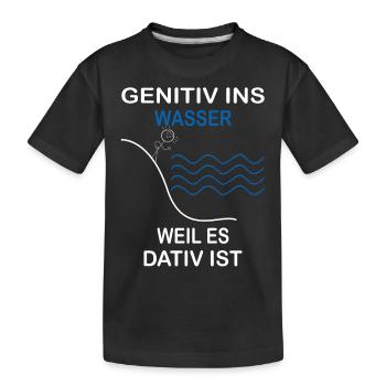 Genitiv ins Wasser weil es Dativ ist Grammatik Wit - Kinder Premium Bio T-Shirt - Schwarz - Vorne