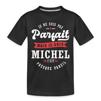 Michel Parfait Cadeau prenom michel - T-shirt bio Premium Enfant - noir - Devant