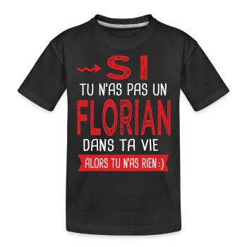 Florian Si tu n as pas un florian Cadeau humour - T-shirt bio Premium Enfant - noir - Devant