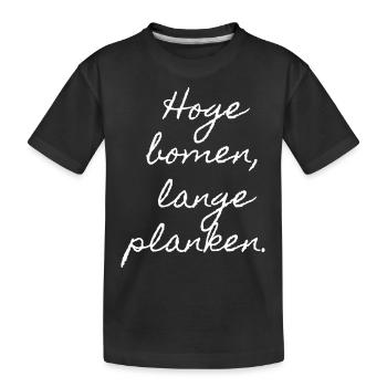 Hohe Bäume, lange Bretter. Flämische Dialekthemden - Kinder Premium Bio T-Shirt - Schwarz - Vorne