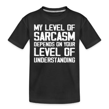 Mein Grad an Sarkasmus hängt von Ihrem niedrigeren Grad ab - Kinder Premium Bio T-Shirt - Schwarz - Vorne
