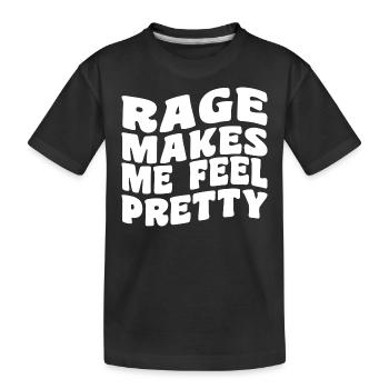 Rage Makes Me Feel Pretty, Humor Saying, Sarcastic - T-shirt bio Premium Enfant - noir - Devant