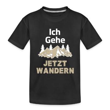 Je vais faire de la randonnée maintenant - T-shirt bio Premium Enfant - noir - Devant
