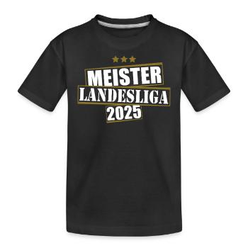 Meister Landesliga 2025 Aufstiegstrikot - Kinder Premium Bio T-Shirt - Schwarz - Vorne