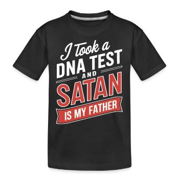I took a DNA test: Satan is my father! - Kids' Premium Organic T-Shirt - black - Front