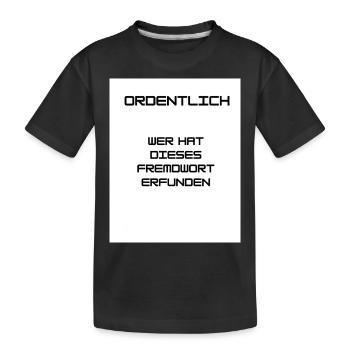 Ordnung und Sauberkeit - Kinder Premium Bio T-Shirt - Schwarz - Vorne