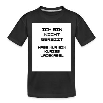ICH BIN NICHT GEREIZT - Kinder Premium Bio T-Shirt - Schwarz - Vorne