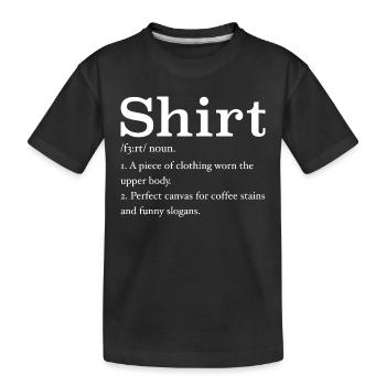 Funny shirt Definition Quirky Definition Design - Kids' Premium Organic T-Shirt - black - Front