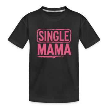 Dicton Single Mama Power - T-shirt bio Premium Enfant - noir - Devant