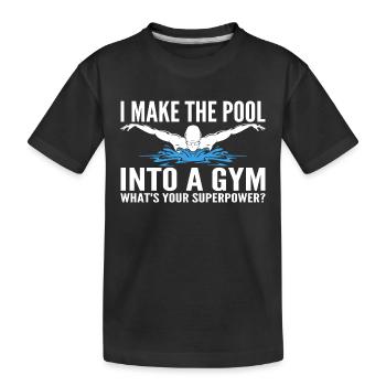 I Make The Pool Into A Gym - Funny - T-shirt bio Premium Enfant - noir - Devant