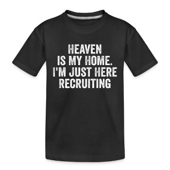 Heaven is My Home I'm Just Here Recruiting | Funny - T-shirt bio Premium Enfant - noir - Devant