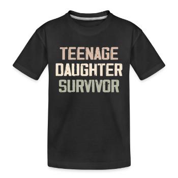 Teenage Daughter Survivor Funny Father's Day Quote - T-shirt bio Premium Enfant - noir - Devant