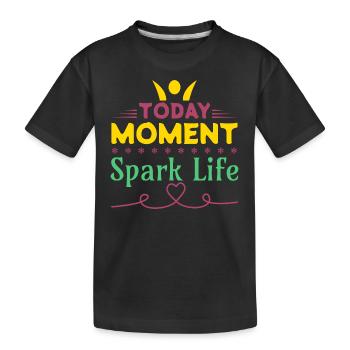 L'instant d'aujourd'hui, étincelle la vie - T-shirt bio Premium Enfant - noir - Devant