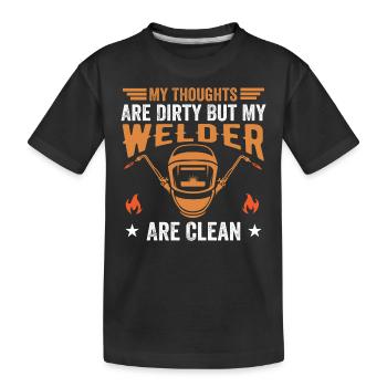 Meine Gedanken sind schmutzig, aber meine Schweißer sind sauber - Kinder Premium Bio T-Shirt - Schwarz - Vorne