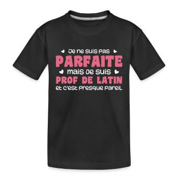 Je ne suis pas parfaite mais prof de latin - T-shirt bio Premium Enfant - noir - Devant