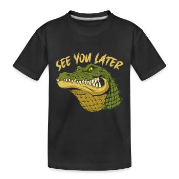 See you later with Alligator - Kids' Premium Organic T-Shirt - black - Front
