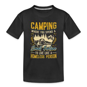 Camping, spend a small fortune. - Kids' Premium Organic T-Shirt - black - Front