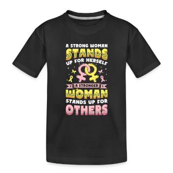 Starke Frauen stehen auf. - Kinder Premium Bio T-Shirt - Schwarz - Vorne