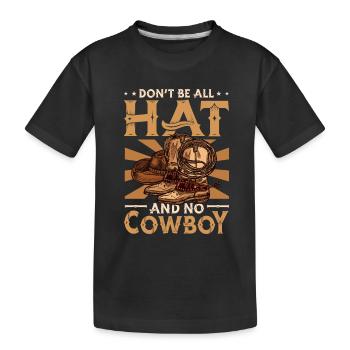 Don't Be All Hut und kein Cowboypferd Rodeo - Kinder Premium Bio T-Shirt - Schwarz - Vorne