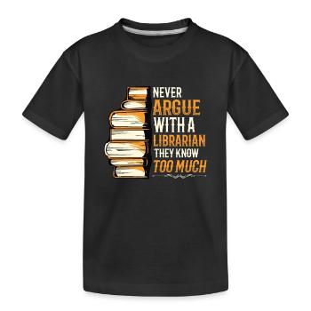 Streite niemals mit einer Bibliothekarin. - Kinder Premium Bio T-Shirt - Schwarz - Vorne