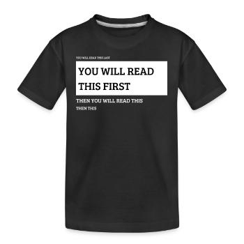 You'll read this first. Funny text design - Kids' Premium Organic T-Shirt - black - Front