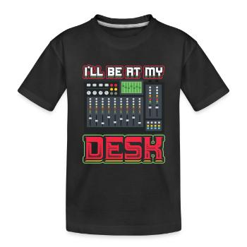 I’ll Be On My Desk Dj Ingénieur du son - T-shirt bio Premium Enfant - noir - Devant