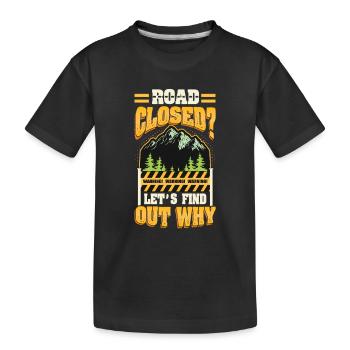Route fermée? Découvrons-le. - T-shirt bio Premium Enfant - noir - Devant