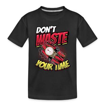 Ne perdez pas votre temps. - T-shirt bio Premium Enfant - noir - Devant