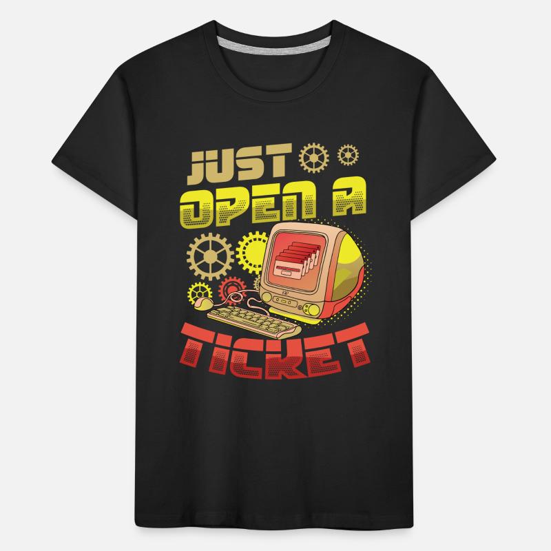 Just open a ticket Help Desk Tech Support Kids' Premium Organic T-Shirt