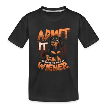 Admettez-le, vous voulez tenir mon teckel viennois. - T-shirt bio Premium Enfant - noir - Devant