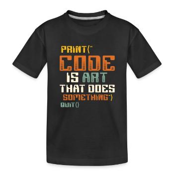 Code is an art that does something, programming - Kids' Premium Organic T-Shirt - black - Front