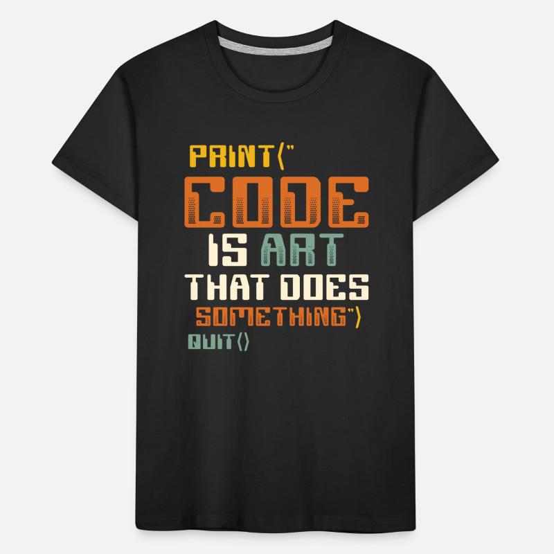 Code Ist Eine Kunst, Die Etwas Tut, Programmierung Kinder Premium Bio T-Shirt