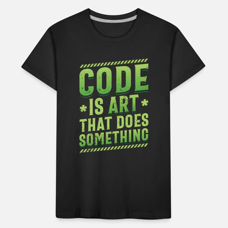 Code Ist Eine Kunst, Die Etwas Tut, Programmierung Kinder Premium Bio T-Shirt