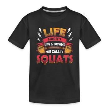 Life has its ups and downs. - Kids' Premium Organic T-Shirt - black - Front