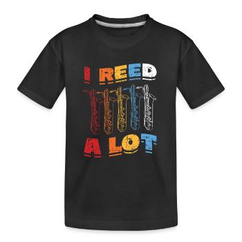 I Reed A Lot - Saxophone player saxophone. - Kids' Premium Organic T-Shirt - black - Front