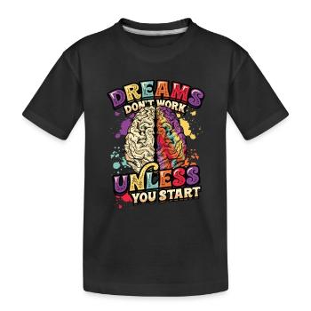 Träume Können Auf Viele Verschiedene Weisen. - Kinder Premium Bio T-Shirt - Schwarz - Vorne