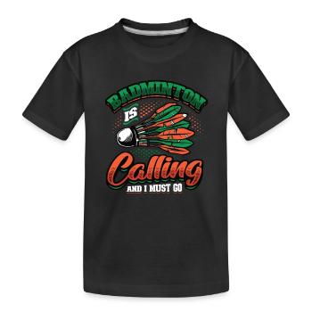 Badminton Ruft Badminton - Kinder Premium Bio T-Shirt - Schwarz - Vorne