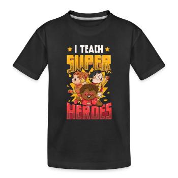 I teach superheroes - Kids' Premium Organic T-Shirt - black - Front