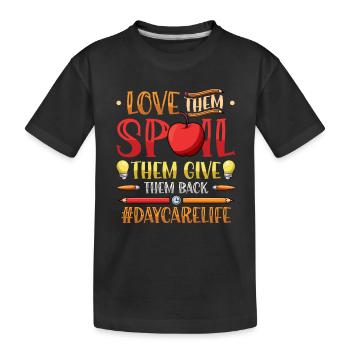 Liebe Sie Verwöhnt, Sie Gibt Sie Zurück Kita-leben - Kinder Premium Bio T-Shirt - Schwarz - Vorne