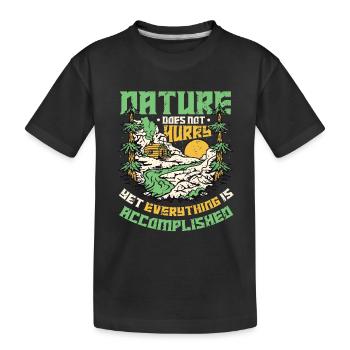 Nature is not in a hurry, nature lovers. - Kids' Premium Organic T-Shirt - black - Front