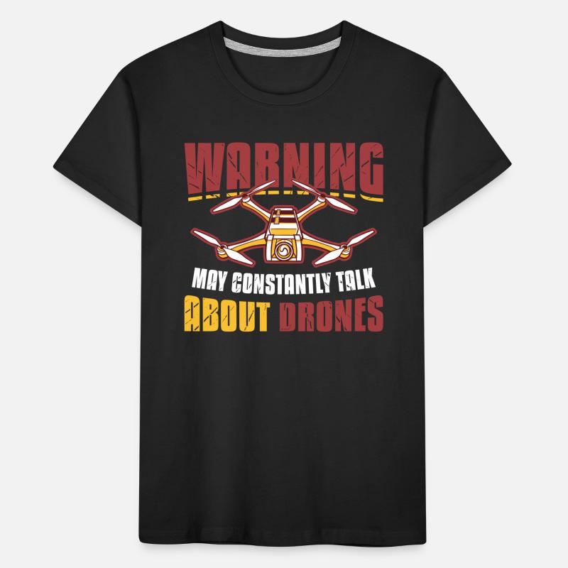 Warning, may constantly talk about drones. Pilot Kids' Premium Organic T-Shirt