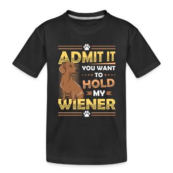 Admettez-le que vous voulez tenir mon teckel viennois - T-shirt bio Premium Enfant - noir - Devant