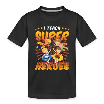 I teach superheroes - Kids' Premium Organic T-Shirt - black - Front